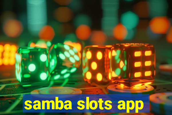 samba slots app